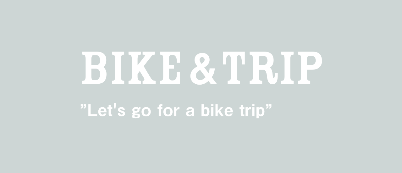 BIKE ＆ TRIP